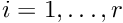 $i=1,\ldots,r$