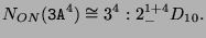 $\displaystyle N_{ON}(\texttt{3A}^4) \cong 3^4:2^{1+4}_-D_{10}.
$