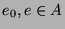 $ e_0,e\in A$