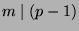 $ m \mid (p-1)$