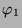 $ \varphi_{1}$