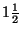 $1\frac 12$