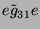 $ e\tilde {g}_{31}e$