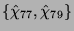 $ \{\hat{\chi}_{77},\hat{\chi}_{79}\}$