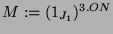$ M := (1_{J_1})^{3.ON}\index{Modul>$(1_{J_1})^{3.ON}$}$