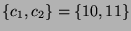 $ \{c_1,c_2\}
= \{10,11\}$