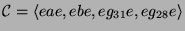 $ {\protect\mathcal{C}}=
\langle eae, ebe, eg_{31}e, eg_{28}e\rangle$