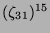 $ (\zeta_{31})^{15}$