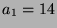 $ a_1=14$