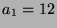 $ a_1=12$