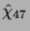 $ \hat{\chi}_{47}$