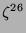 $ \zeta^{26}$