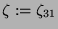 $ \zeta := \zeta_{31}$