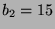 $ b_2=15$