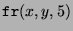 $\displaystyle \texttt{fr}(x,y,5)$