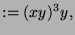 $\displaystyle := (xy)^3y,$