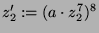 $ z_2' := (a\cdot
z_2^7)^8$