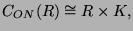 $\displaystyle C_{ON}(R) \cong R\times K,$
