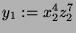 $ y_1 := x_2^4 z_2^7$