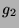 $\displaystyle g_2$