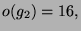 $\displaystyle o(g_2)=16,$