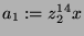 $ a_1 := z_2^{14}x$