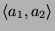 $ \langle a_1,a_2\rangle$