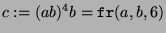 $ c := (ab)^4b =
\texttt{fr}(a,b,6)$