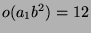 $ o(a_1 b^2) = 12$