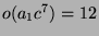 $ o(a_1 c^7)=12$