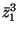 $ \bar{z}_1^3$