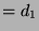 $ = d_1$