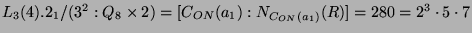 $ L_3(4).2_1/(3^2:Q_8\times 2) = [C_{ON}(a_1):N_{C_{ON}(a_1)}(R)]
= 280 = 2^3\cdot 5\cdot 7$