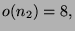 $\displaystyle o(n_2)=8,$