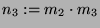 $ n_3 := m_2\cdot
m_3$