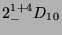 $ 2^{1+4}_-D_{10}$