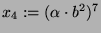 $ x_4 := (\alpha\cdot b^2)^7$