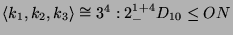 $ \langle k_1,k_2,k_3\rangle \cong 3^4:2^{1+4}_-D_{10}\leq
ON$