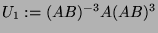 $ U_1 := (AB)^{-3} A (AB)^3$