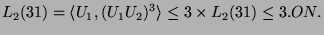 $\displaystyle L_2(31) = \langle U_1, (U_1 U_2)^3\rangle \leq 3\times L_2(31) \leq 3.ON.$