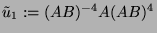 $ \tilde{u}_1 := (AB)^{-4}A(AB)^4$