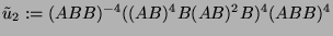 $ \tilde{u}_2 :=
(ABB)^{-4}((AB)^4B(AB)^2B)^4(ABB)^4$