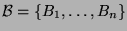 $ \mathcal{B} = \{B_1, \dots, B_n\}$