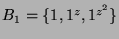 $ B_1 = \{1, 1^z, 1^{z^2}\}$