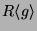 $ R\langle
g\rangle$