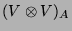 $ (V\otimes V)_A\glossary{$(V\otimes V)_A$>antisymmetrischer Teilmodul}$