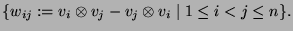 $\displaystyle \{w_{ij} := v_i\otimes v_j - v_j\otimes v_i \mid 1\leq i<j\leq n\}.
$