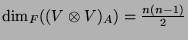 $ \dim_F((V\otimes V)_A) = \frac{n(n-1)}2$