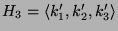 $ H_3
= \langle k_1',k_2',k_3'\rangle$