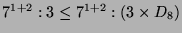 $ 7^{1+2}:3\leq 7^{1+2}:(3\times D_8)$